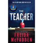 The Teacher - by  Freida McFadden (Paperback)