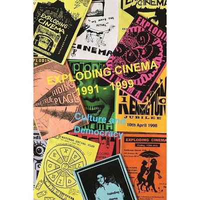 Exploding Cinema 1991 - 1999 - by  Stefan Szczelkun (Paperback)