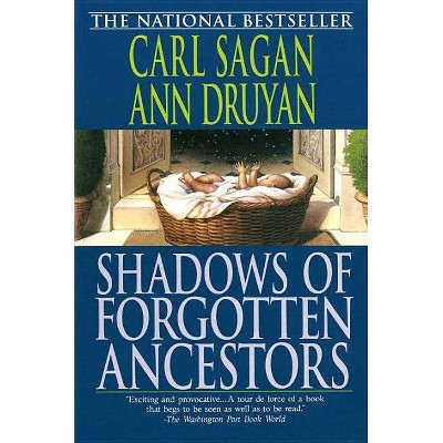 Shadows of Forgotten Ancestors - by  Carl Sagan & Ann Druyan (Paperback)