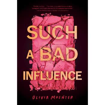 Such a Bad Influence - by  Olivia Muenter (Hardcover)