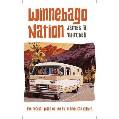 Winnebago Nation - by  James B Twitchell (Hardcover)