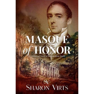 Masque of Honor - by  Sharon Virts (Hardcover)