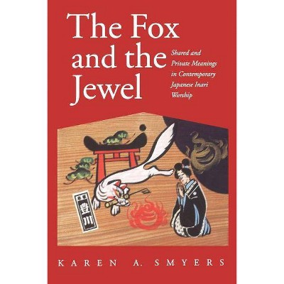 The Fox and the Jewel - by  Karen A Smyers (Paperback)