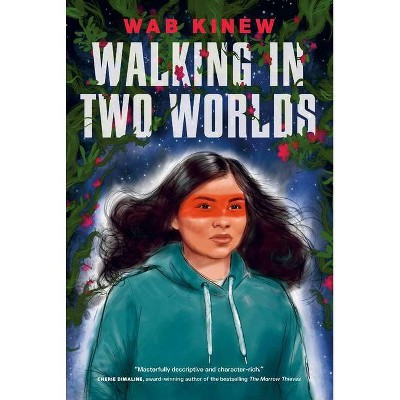 Walking in Two Worlds - by  Wab Kinew (Hardcover)