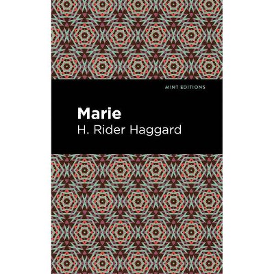 Marie - (Mint Editions) by  H Rider Haggard (Paperback)