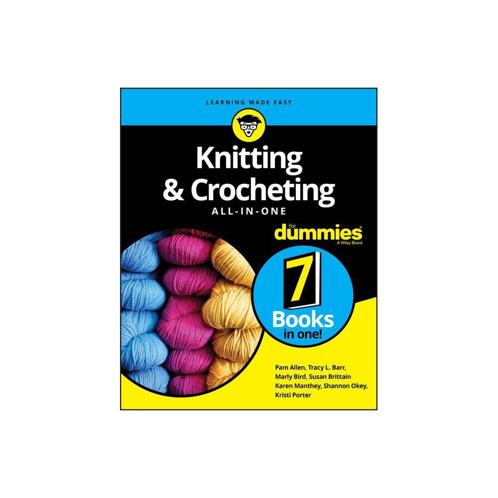 Knitting & Crocheting All-In-One for Dummies - (Paperback)