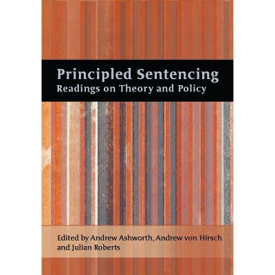 Principled Sentencing - 3rd Edition by  Andreas Von Hirsch & Andrew J Ashworth & Julian Roberts (Paperback)