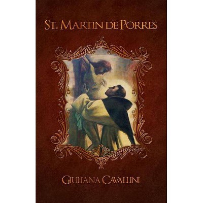 St. Martin de Porres - by  Giuliana Cavallini (Paperback)