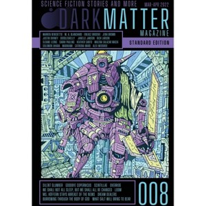 Dark Matter Magazine Issue 008 - by  Rob Carroll (Paperback) - 1 of 1