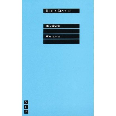 Woyzeck - (Drama Classics) by  Georg Büchner (Paperback)