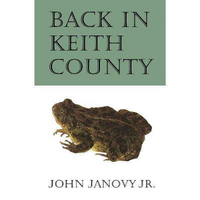 Back in Keith County - by  John Janovy (Paperback)