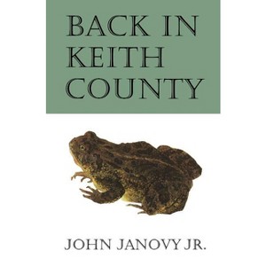 Back in Keith County - by  John Janovy (Paperback) - 1 of 1