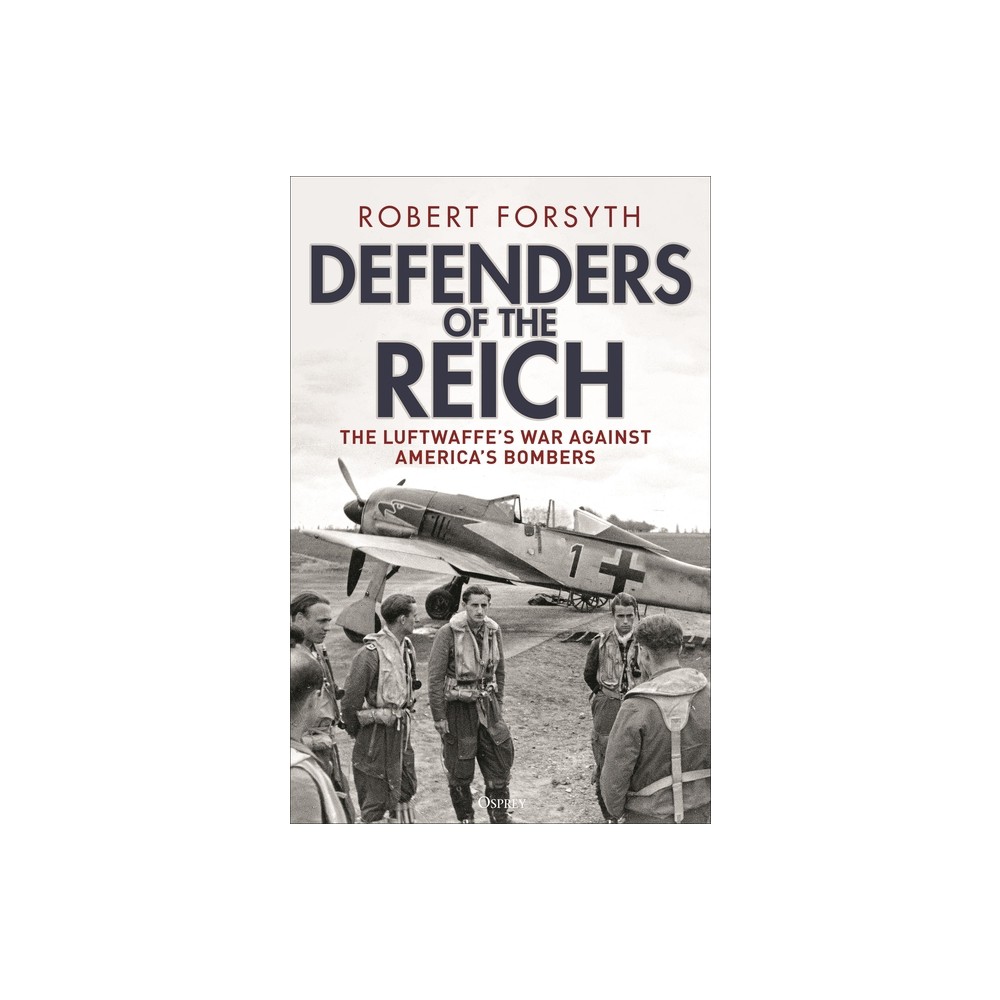 Defenders of the Reich - by Robert Forsyth (Hardcover)