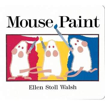 Mouse Paint Lap-Size Board Book - by  Ellen Stoll Walsh