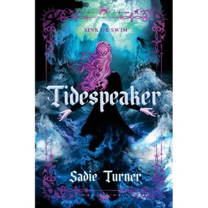 Tidespeaker - by  Sadie Turner (Hardcover) - 1 of 1