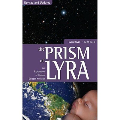 Prism of Lyra - by  Lyssa Royal-Holt & Keith Priest & Lyssa Royal (Paperback)