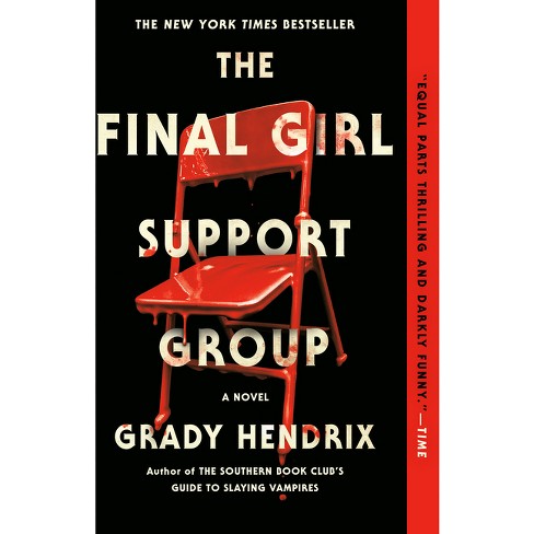 The Final Girl Support Group - By Grady Hendrix ( Paperback ) - image 1 of 1