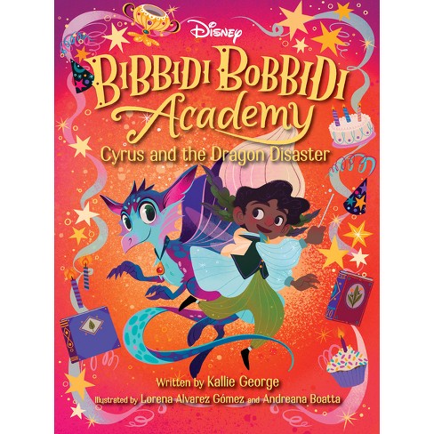 Disney Bibbidi Bobbidi Academy #4: Cyrus and the Dragon Disaster - by  Kallie George (Paperback) - image 1 of 1