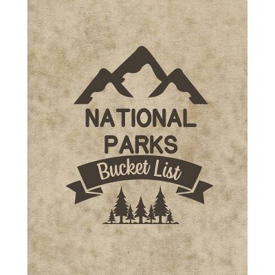 U. S. National Parks Bucket List Book - by  Teresa Rother (Paperback)