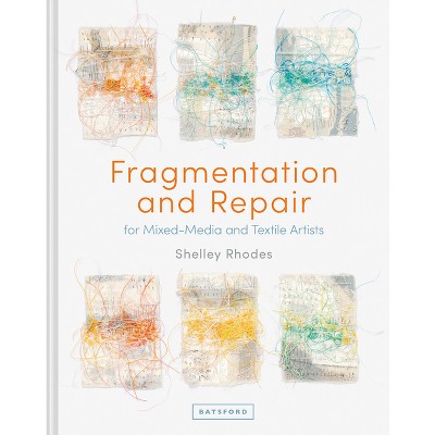 Fragmentation and Repair - by  Shelley Rhodes (Hardcover)