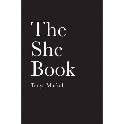 She Book -  by Tanya Markul (Paperback)