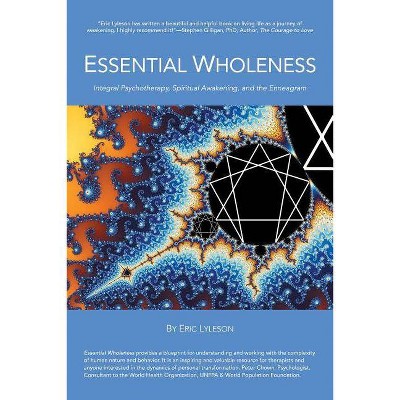 Essential Wholeness - by  Eric Lyleson (Paperback)