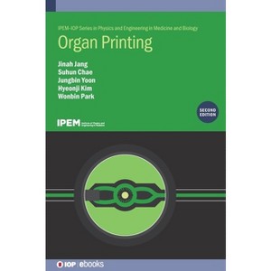 Organ Printing (Second Edition) - 2nd Edition by  Jinah Jang & Suhun Chae & Jungbin Yoon (Hardcover) - 1 of 1