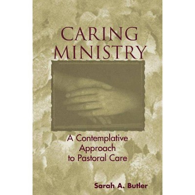 Caring Ministry - by  Sarah A Butler (Paperback)