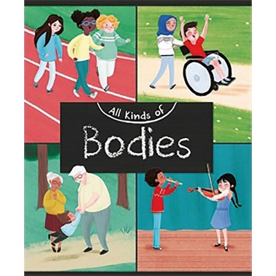  All Kinds of Bodies - (All Kinds of People) by  Judith Heneghan (Paperback) 