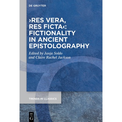>Res Vera, Res Ficta - (Trends in Classics - Supplementary Volumes) by  Janja Soldo & Claire Rachel Jackson (Paperback)