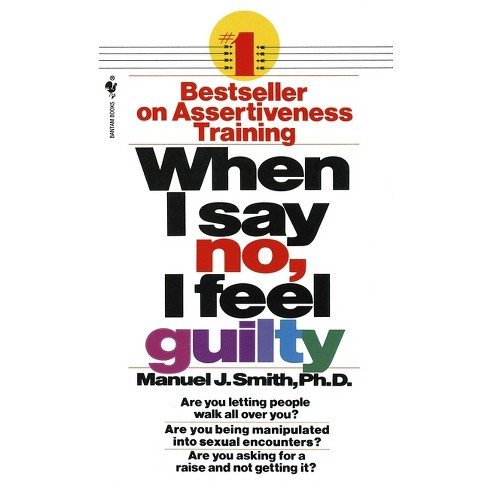 When I Say No, I Feel Guilty - by  Manuel J Smith (Paperback) - image 1 of 1