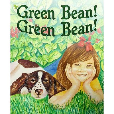 Green Bean! Green Bean! - by  Patricia Thomas (Paperback)