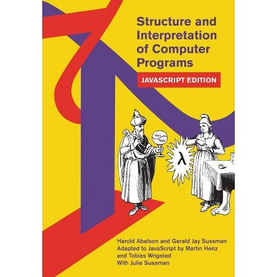 Structure and Interpretation of Computer Programs - (Mit Electrical  Engineering and Computer Science) by Harold Abelson & Gerald Jay Sussman