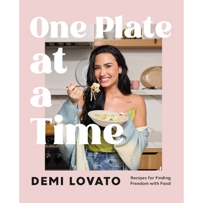 One Plate at a Time - by  Demi Lovato (Hardcover)