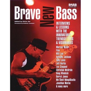 Brave New Bass - (Bass Player Musician's Library) by  Chris Jisi (Paperback) - 1 of 1
