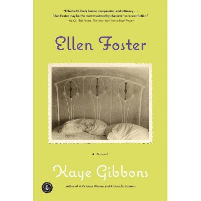 Ellen Foster - by  Kaye Gibbons (Paperback)