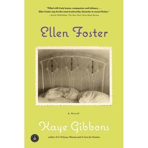 Ellen Foster (Oprah's Book Club) - by  Kaye Gibbons (Paperback) - 1 of 1