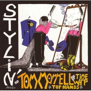 Tom Morrell & Time Warp Tophands - Stylin (CD) - 1 of 1