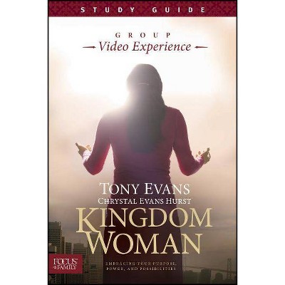 Kingdom Woman, Study Guide - by  Tony Evans & Chrystal Evans Hurst (Paperback)