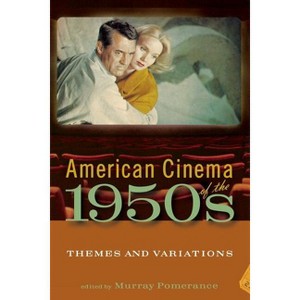American Cinema of the 1950s - by  Murray Pomerance (Paperback) - 1 of 1