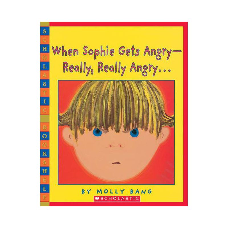 When Sophie Gets Angry-Really, Really Angry - (Scholastic Bookshelf) by  Molly Bang (Paperback), 1 of 2
