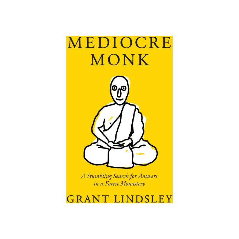 Mediocre Monk - by  Grant Lindsley (Paperback), 1 of 2