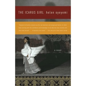 The Icarus Girl - by  Helen Oyeyemi (Paperback) - 1 of 1