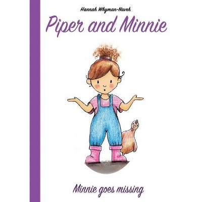 Piper and Minnie - (Minnie Goes Missing) by  Hannah Whyman-Naveh (Paperback)