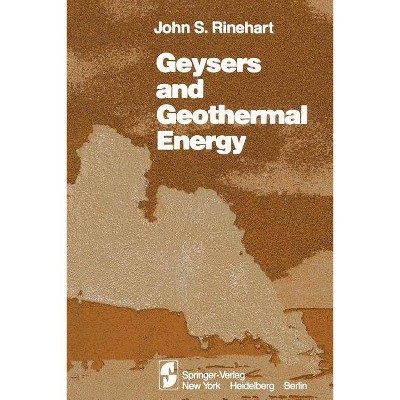 Geysers and Geothermal Energy - by  John S Rinehart (Paperback)