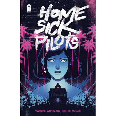 Home Sick Pilots, Volume 1: Teenage Haunts - by  Dan Watters (Paperback)