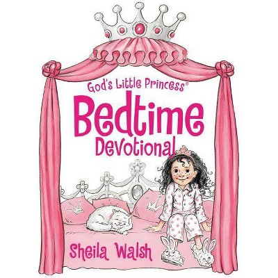 God's Little Princess Bedtime Devotional - by  Sheila Walsh (Hardcover)