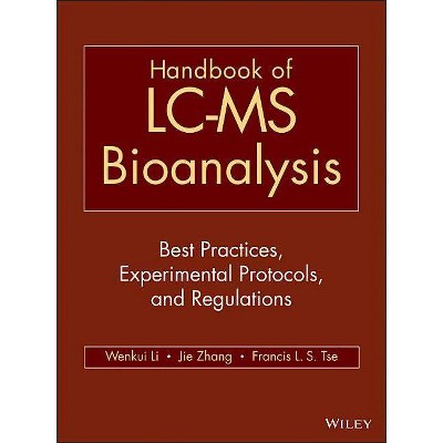 Hndbk of LC-MS Bioanalysis - by  Wenkui Li & Jie Zhang & Francis L S Tse (Hardcover)