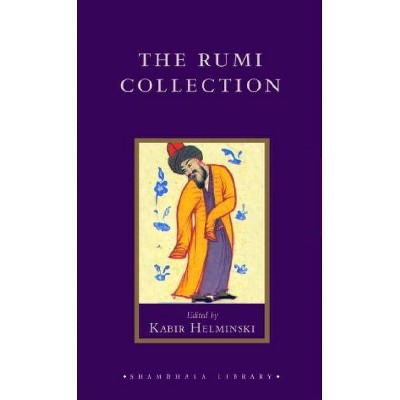 The Rumi Collection - (Shambhala Library) by  Jelaluddin Rumi (Hardcover)