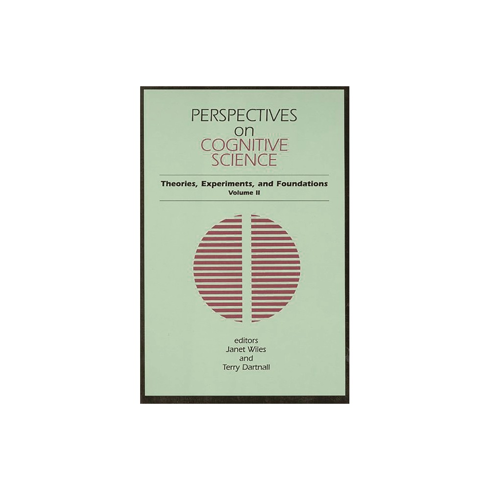 Perspectives on Cognitive Science, Volume 2 - by Janet Wiles & Terry Dartnall (Paperback)